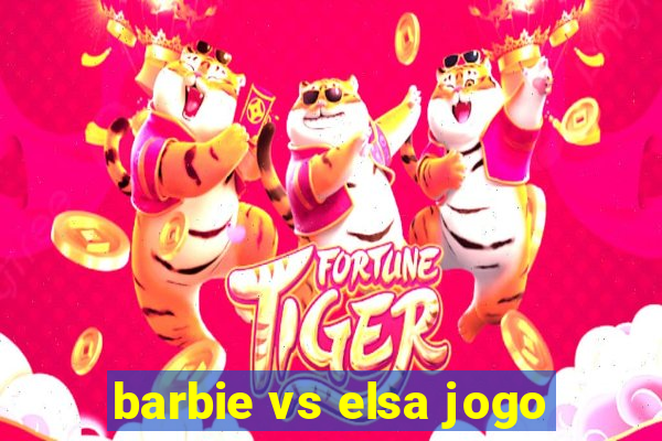 barbie vs elsa jogo